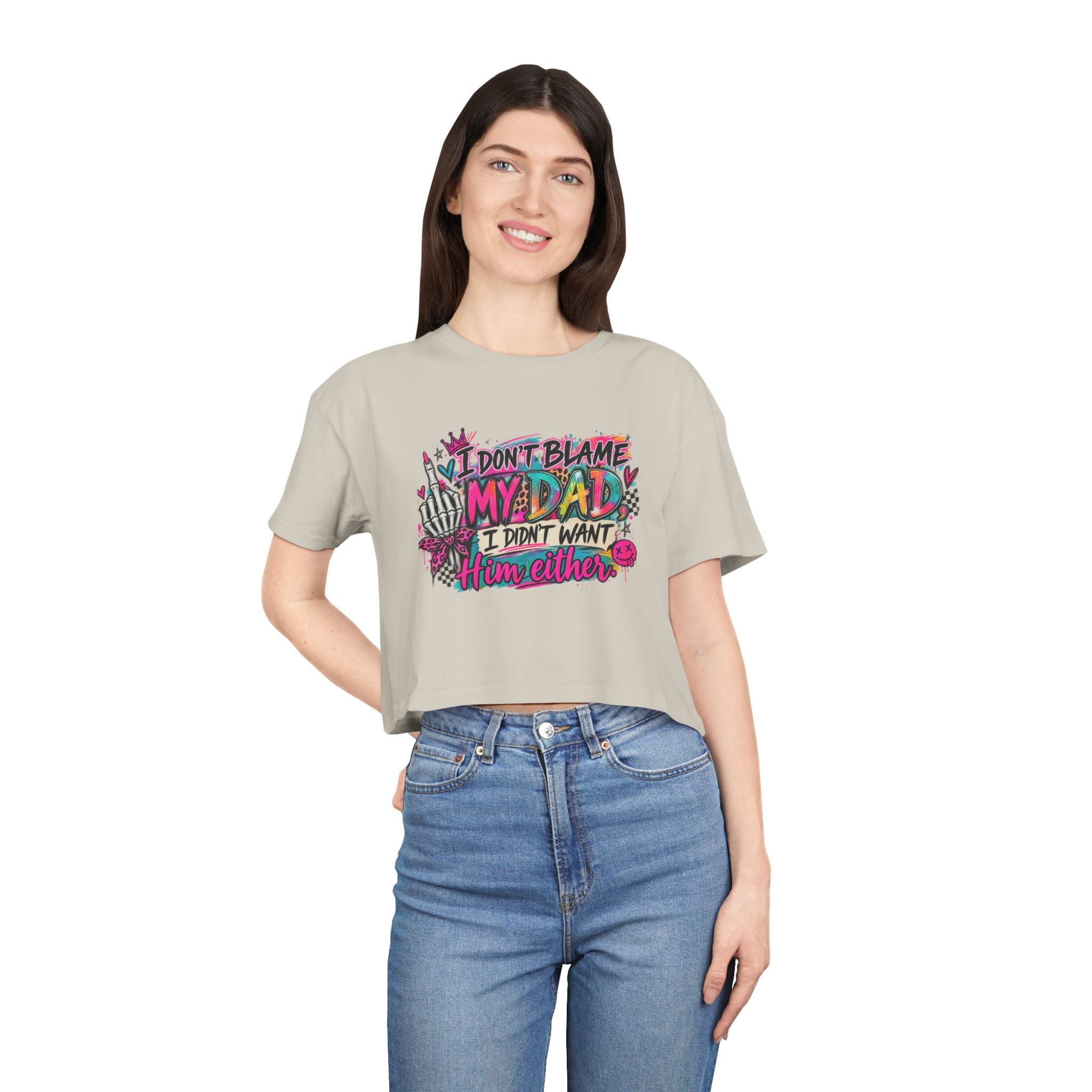 I Don’t Blame My Dad, I Didn’t Want Him Either – Funny Sarcastic Graphic Tee 🖤💖