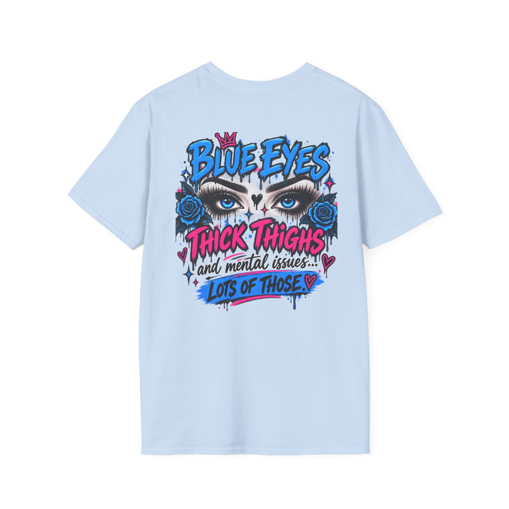 Blue Eyes, Thick Thighs & Mental Issues Graphic Tee