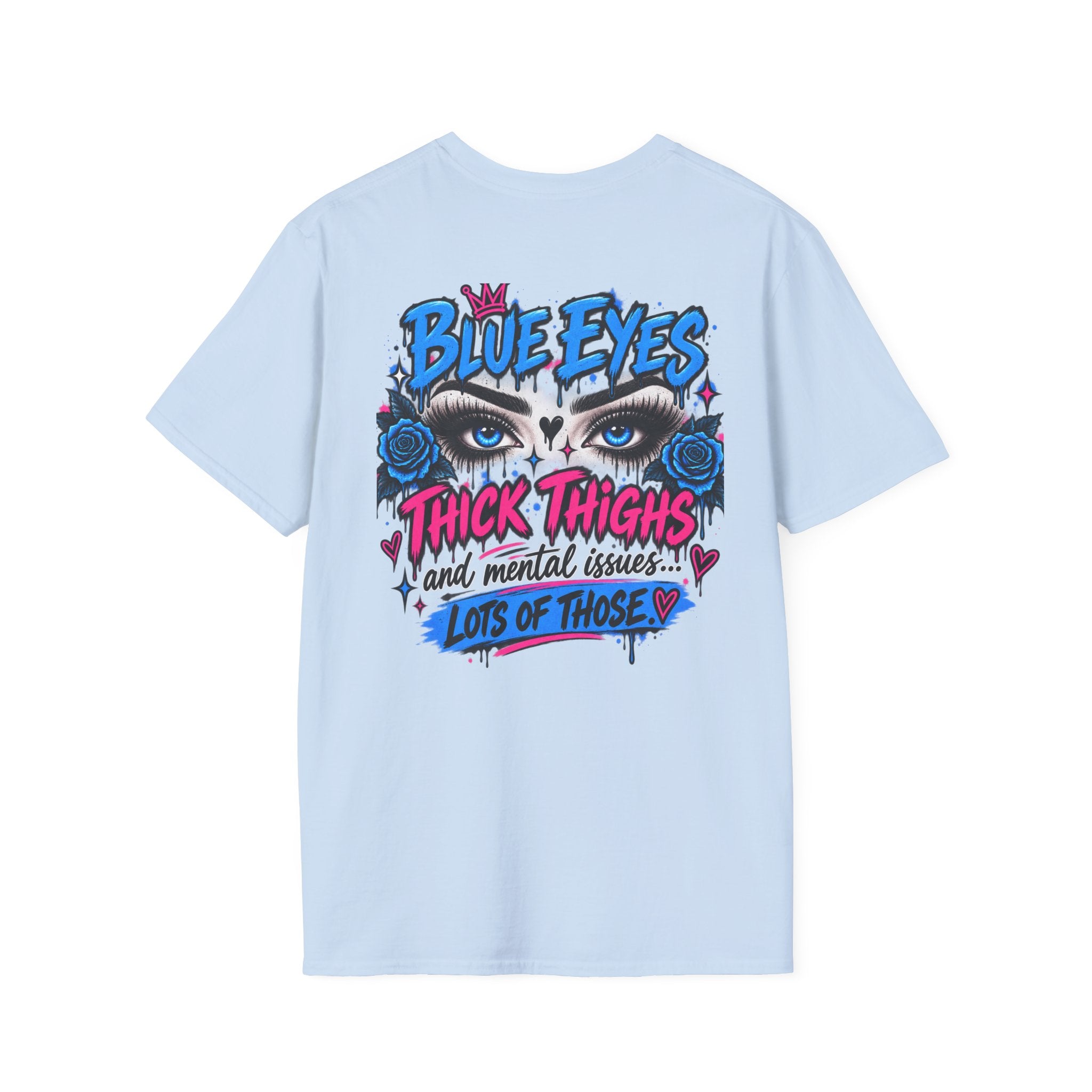 Blue Eyes, Thick Thighs & Mental Issues Graphic Tee