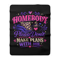 Homebody Sherpa Fleece Blanket – Please Don’t Make Plans With Me Cozy Blanket