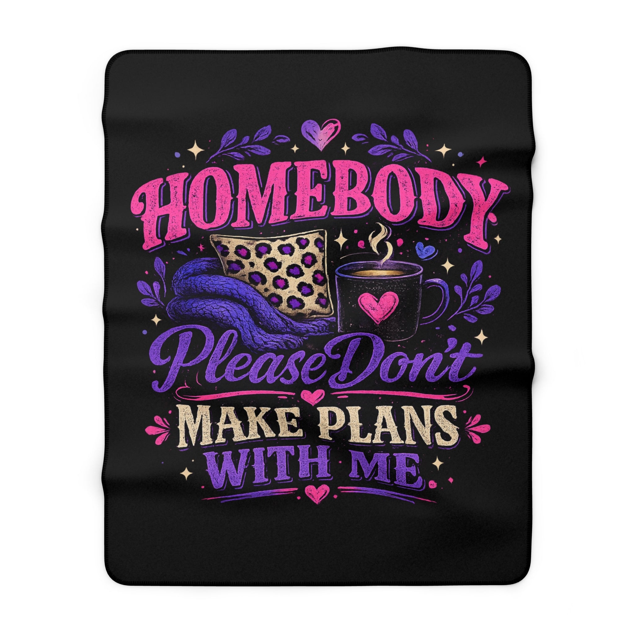 Homebody Sherpa Fleece Blanket – Please Don’t Make Plans With Me Cozy Blanket
