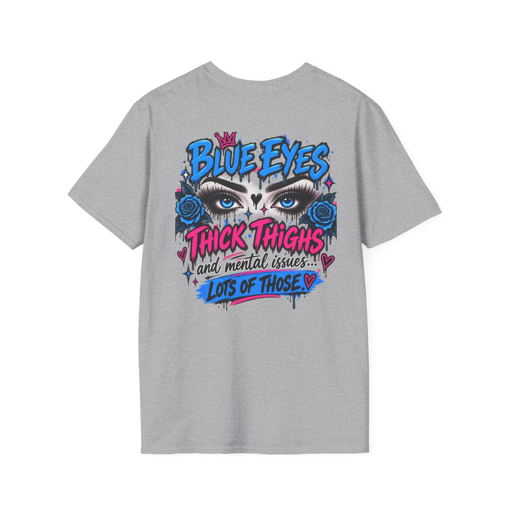 Blue Eyes, Thick Thighs & Mental Issues Graphic Tee