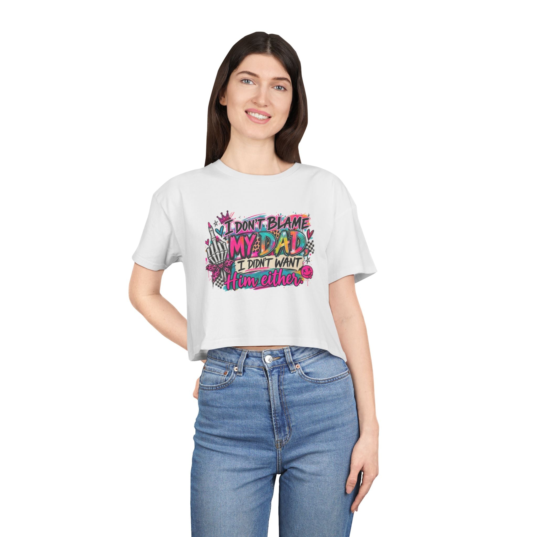 I Don’t Blame My Dad, I Didn’t Want Him Either – Funny Sarcastic Graphic Tee 🖤💖