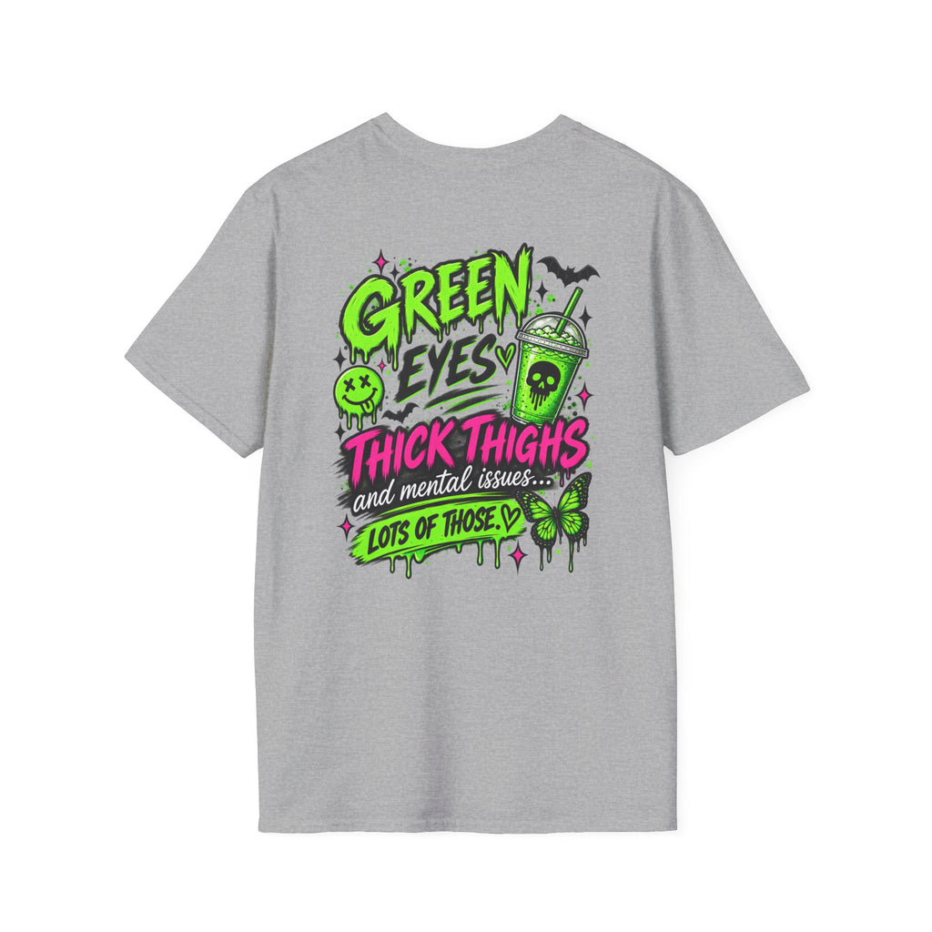 Green Eyes, Thick Thighs & Mental Issues T-Shirt | Gothic Dark Humor Graphic Tee
