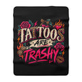 Tattoos Are Trashy Sherpa Blanket – Funny Tattoo Lover Cozy Throw