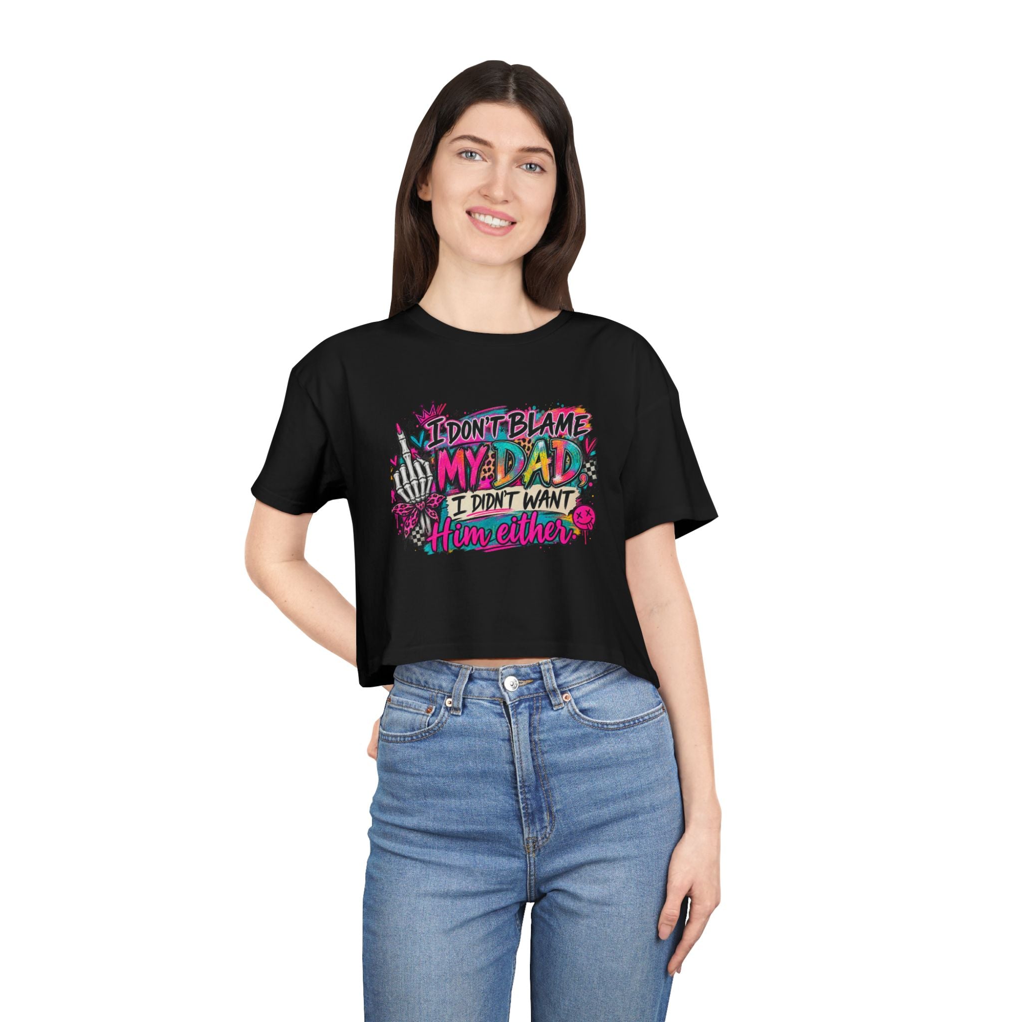 I Don’t Blame My Dad, I Didn’t Want Him Either – Funny Sarcastic Graphic Tee 🖤💖