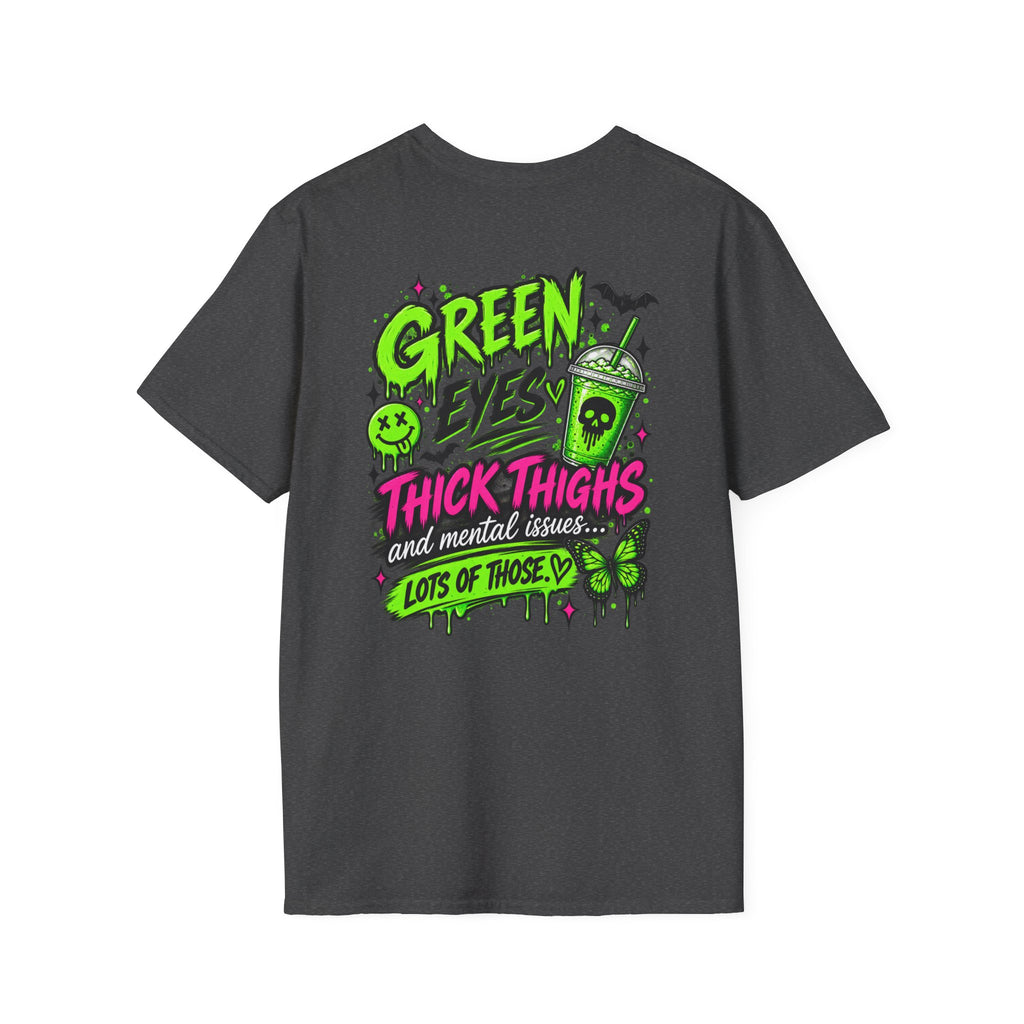 Green Eyes, Thick Thighs & Mental Issues T-Shirt | Gothic Dark Humor Graphic Tee