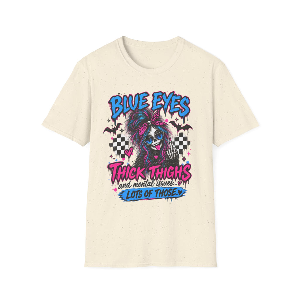 Blue Eyes, Thick Thighs & Mental Issues T-Shirt | Gothic Dark Humor Graphic Tee