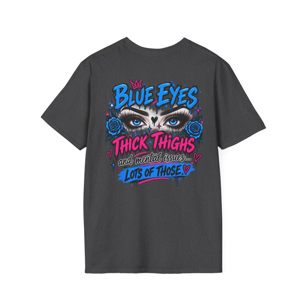 Blue Eyes, Thick Thighs & Mental Issues Graphic Tee