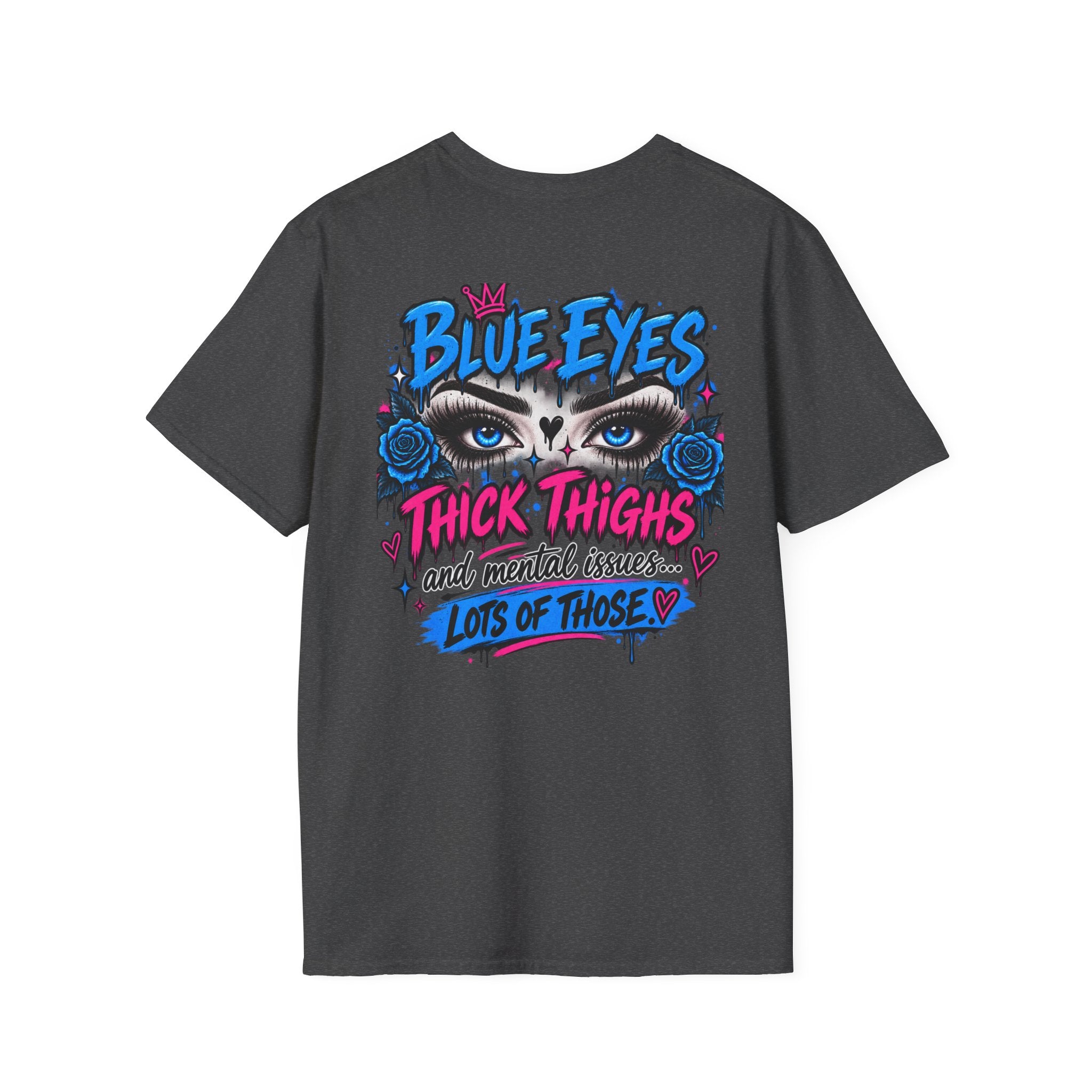 Blue Eyes, Thick Thighs & Mental Issues Graphic Tee