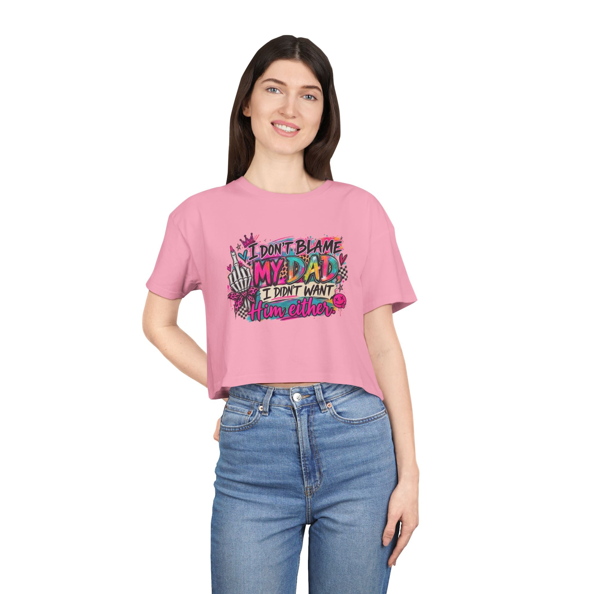 I Don’t Blame My Dad, I Didn’t Want Him Either – Funny Sarcastic Graphic Tee 🖤💖
