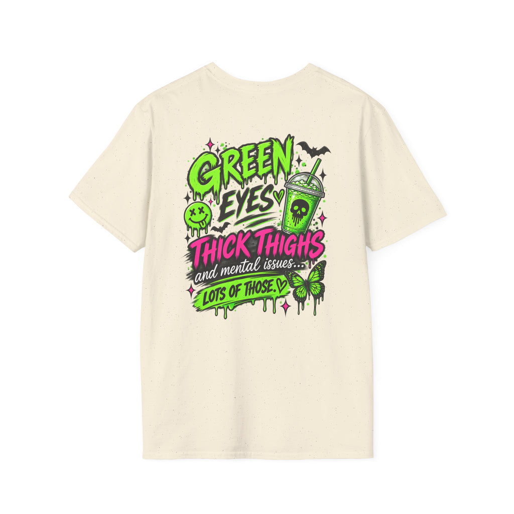Green Eyes, Thick Thighs & Mental Issues T-Shirt | Gothic Dark Humor Graphic Tee