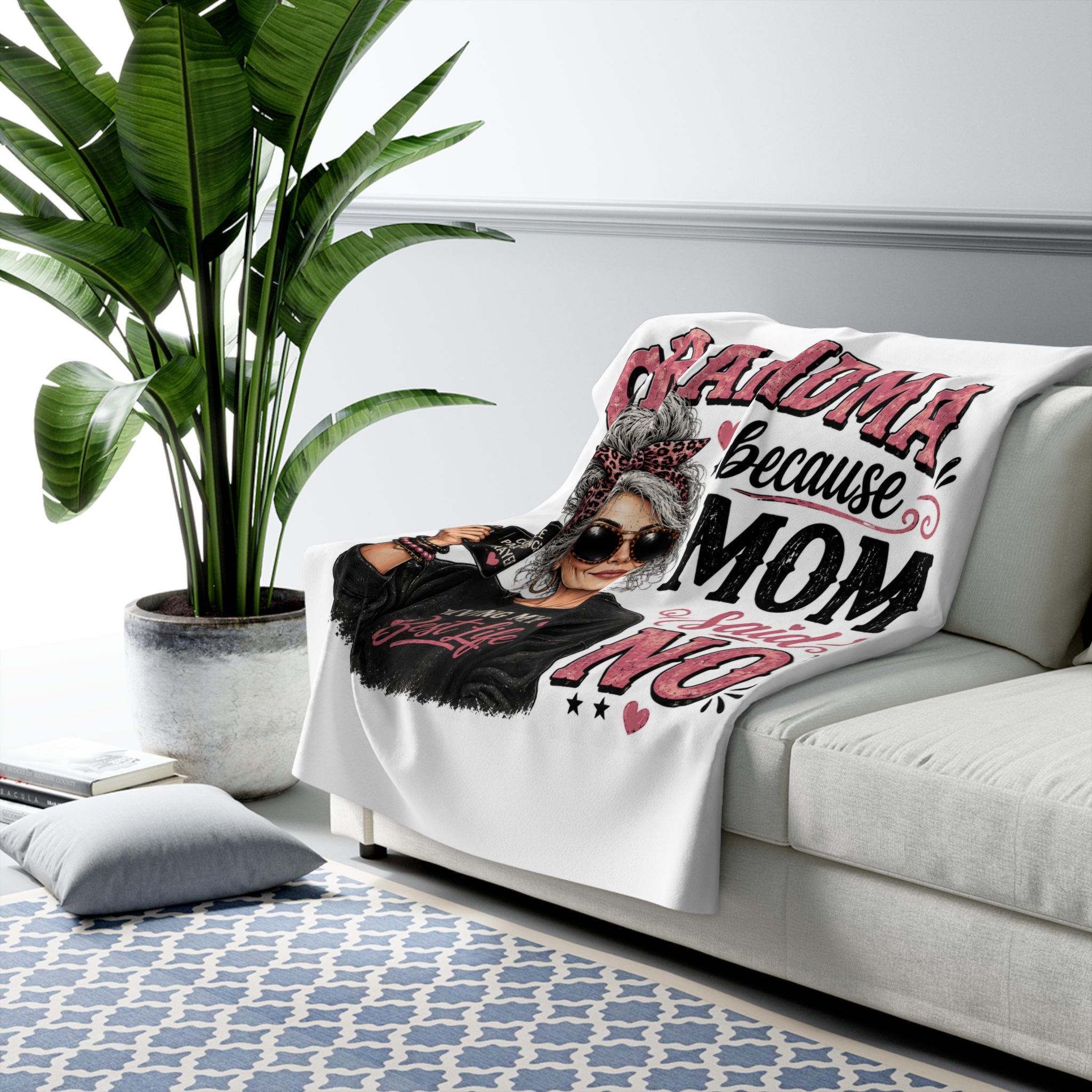 Grandma Because Mom Said No Sherpa Blanket – Funny Grandma Cozy Throw