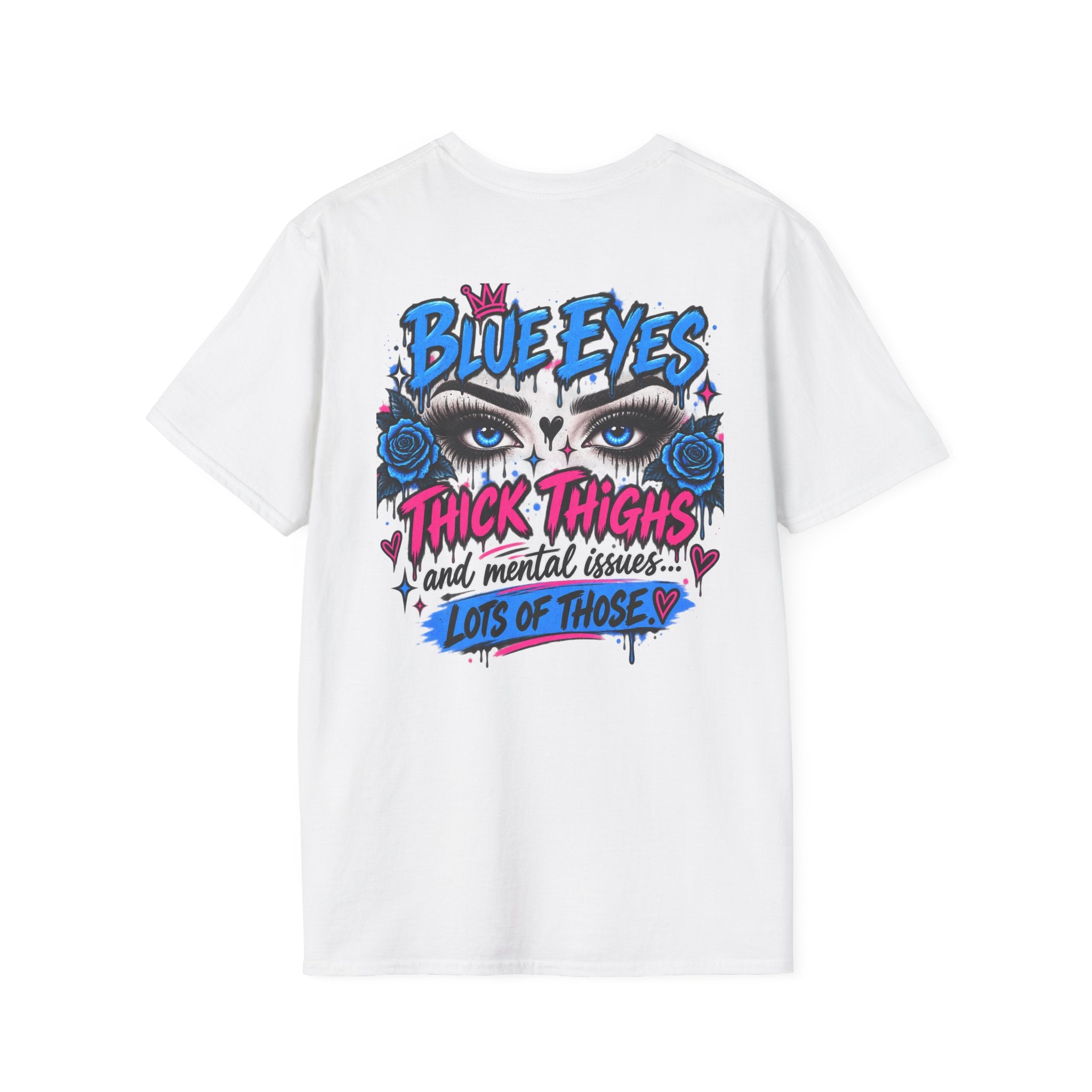 Blue Eyes, Thick Thighs & Mental Issues Graphic Tee